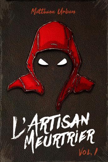[French] - L'Artisan Meurtrier: Volume 1