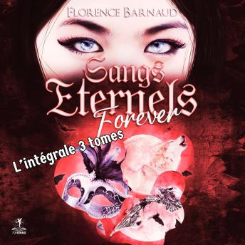 [French] - Sangs éternels forever - intégrale: intégrale 3 tomes