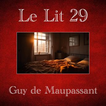 [French] - Le Lit 29: Nouvelle de Guy de Maupassant