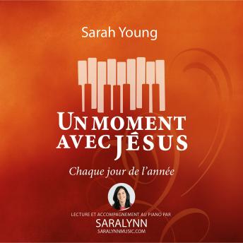 Download moment avec Jésus: Chaque jour de l'année by Sarah Young