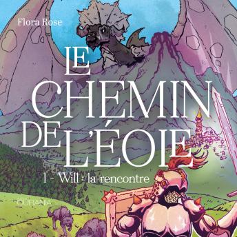 [French] - Le chemin de l'Eole: 1 - Will : la rencontre