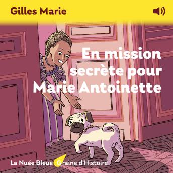 [French] - En mission secrète pour Marie Antoinette