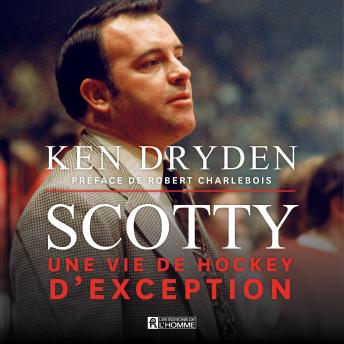 Download Scotty: Une vie de hockey d'exception by Ken Dryden