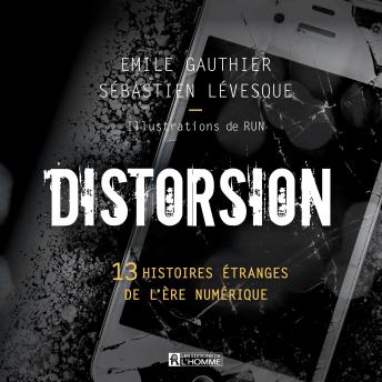 [French] - Distorsion: 13 histoires étranges de l'ère numérique