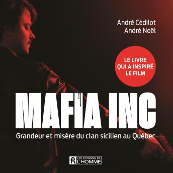 [French] - Mafia Inc.: Grandeur et misère du clan sicilien au Québec