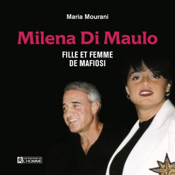 [French] - Milena Di Maulo: Fille et femme de mafiosi
