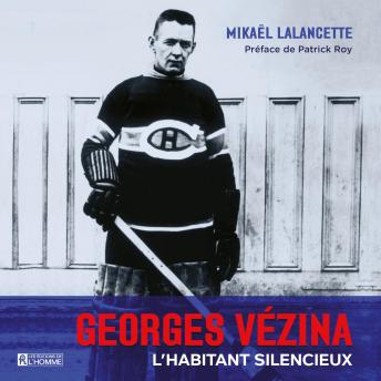 [French] - Georges Vézina: l’Habitant silencieux