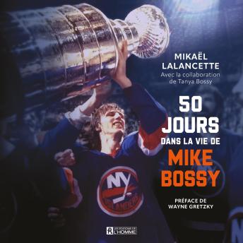 [French] - 50 jours dans la vie de Mike Bossy