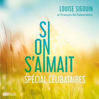 [French] - Si on s'aimait: spécial célibataires: Spécial célibataires