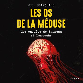 [French] - Les os de la méduse: Une enquête de Bonneau et Lamouche