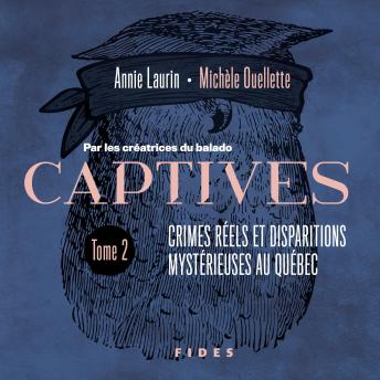 [French] - Captives tome 2: Crimes réels et disparitions mystérieuses au Québec