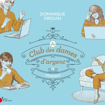 [French] - Le club des dames d'argent - Tome 2 : Pendant