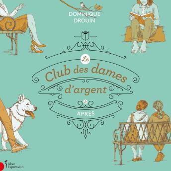 [French] - Le club des dames d'argent - Tome 3 : Après