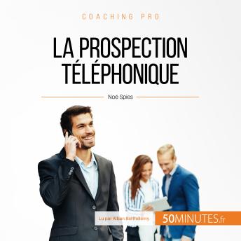 [French] - La prospection téléphonique: 4 étapes-clés pour décrocher un rendez-vous par téléphone