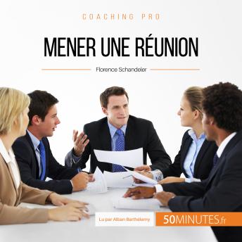 [French] - Mener une réunion: Les étapes-clés pour un meeting d'équipe efficace