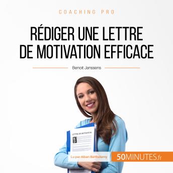 [French] - Rédiger une lettre de motivation efficace: Techniques et astuces pour se différencier des autres candidats