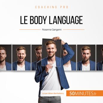 [French] - Le body language: Comprendre l'importance et la signification des signaux corporels