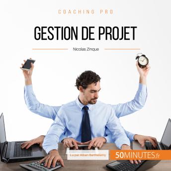 [French] - Gestion de projet: Les clés pour mener un projet avec succès