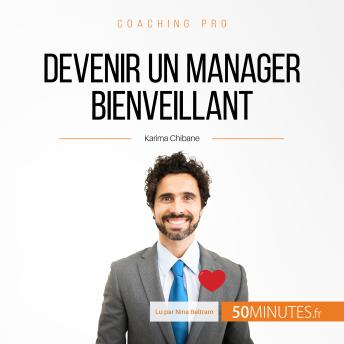 [French] - Devenir un manager bienveillant: Conseils pour une gestion humaine congruente et bienveillante
