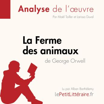 [French] - La Ferme des animaux de George Orwell (Analyse de l'oeuvre): Analyse complète et résumé détaillé de l'oeuvre