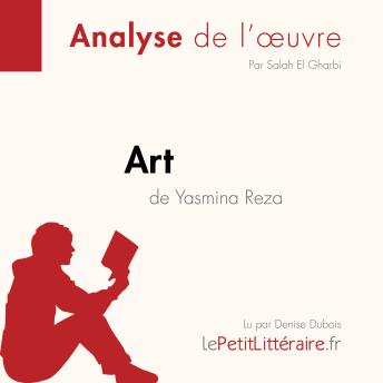 [French] - Art de Yasmina Reza (Fiche de lecture): Analyse complète et résumé détaillé de l'oeuvre