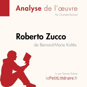 [French] - Roberto Zucco de Bernard-Marie Koltès (Analyse de l'oeuvre): Analyse complète et résumé détaillé de l'oeuvre