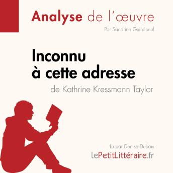[French] - Inconnu à cette adresse de Kathrine Kressmann Taylor (Analyse de l'oeuvre): Analyse complète et résumé détaillé de l'oeuvre