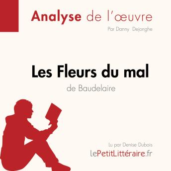 [French] - Les Fleurs du mal de Baudelaire (Analyse de l'oeuvre): Analyse complète et résumé détaillé de l'oeuvre