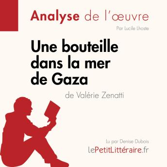 [French] - Une bouteille dans la mer de Gaza de Valérie Zenatti (Fiche de lecture): Analyse complète et résumé détaillé de l'oeuvre