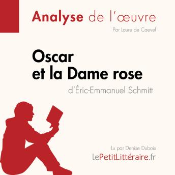[French] - Oscar et la Dame rose d'Éric-Emmanuel Schmitt (Analyse de l'oeuvre): Analyse complète et résumé détaillé de l'oeuvre