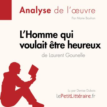 [French] - L'Homme qui voulait être heureux de Laurent Gounelle: Analyse complète et résumé détaillé de l'oeuvre