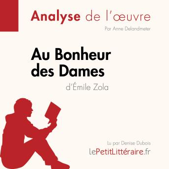 [French] - Au Bonheur des Dames d'Émile Zola (Analyse de l'oeuvre): Analyse complète et résumé détaillé de l'oeuvre
