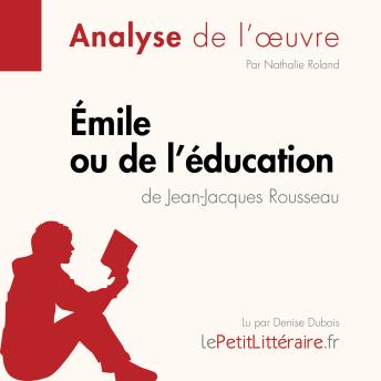 [French] - Émile ou De l'éducation de Jean-Jacques Rousseau (Fiche de lecture): Analyse complète et résumé détaillé de l'oeuvre