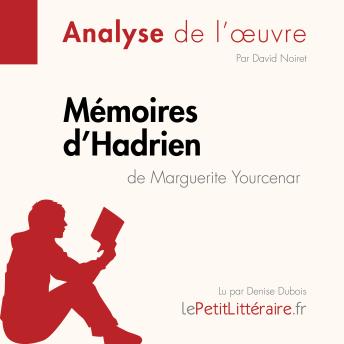 [French] - Mémoires d'Hadrien de Marguerite Yourcenar (Fiche de lecture): Analyse complète et résumé détaillé de l'oeuvre