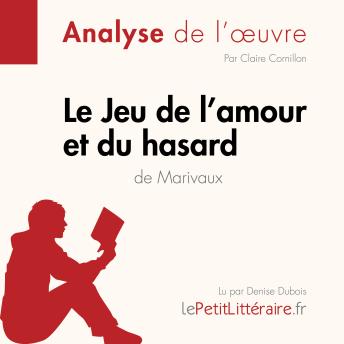 [French] - Le Jeu de l'amour et du hasard de Marivaux (Analyse de l'oeuvre): Analyse complète et résumé détaillé de l'oeuvre