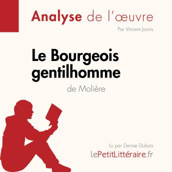 [French] - Le Le Bourgeois gentilhomme de Molière (Analyse de l'oeuvre): Analyse complète et résumé détaillé de l'oeuvre