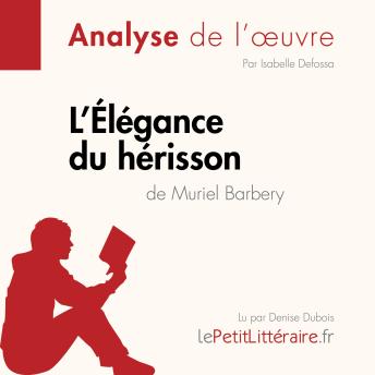 [French] - L'Élégance du hérisson de Muriel Barbery (Analyse de l'oeuvre): Analyse complète et résumé détaillé de l'oeuvre