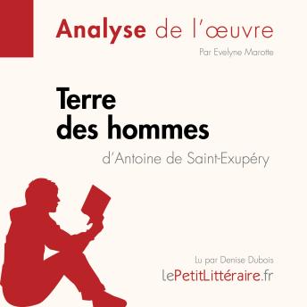 [French] - Terre des hommes d'Antoine de Saint-Exupéry (Analyse de l'oeuvre): Analyse complète et résumé détaillé de l'oeuvre