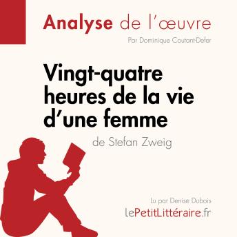 [French] - Vingt-quatre heures de la vie d'une femme de Stefan Zweig (Fiche de lecture): Analyse complète et résumé détaillé de l'oeuvre