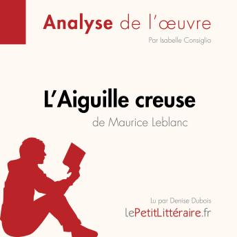 [French] - L'Aiguille creuse de Maurice Leblanc (Fiche de lecture): Analyse complète et résumé détaillé de l'oeuvre