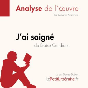 [French] - J'ai saigné de Blaise Cendrars (Fiche de lecture): Analyse complète et résumé détaillé de l'oeuvre