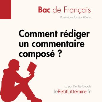 [French] - Comment rédiger un commentaire composé? (Bac de français): Méthodologie lycée - Réussir le bac de français