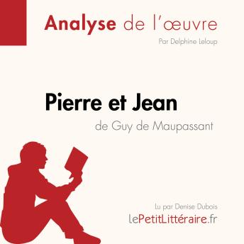 [French] - Pierre et Jean de Guy de Maupassant (Analyse de l'oeuvre): Analyse complète et résumé détaillé de l'oeuvre