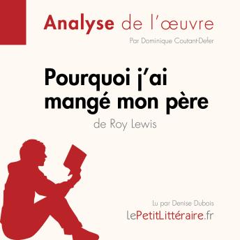 [French] - Pourquoi j'ai mangé mon père de Roy Lewis (Analyse de l'oeuvre): Analyse complète et résumé détaillé de l'oeuvre