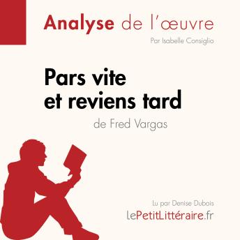 [French] - Pars vite et reviens tard de Fred Vargas (Fiche de lecture): Analyse complète et résumé détaillé de l'oeuvre