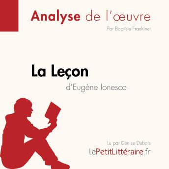 [French] - La Leçon d'Eugène Ionesco (Analyse de l'oeuvre): Analyse complète et résumé détaillé de l'oeuvre