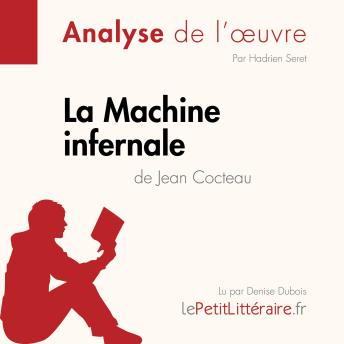 [French] - La Machine infernale de Jean Cocteau (Analyse de l'oeuvre): Analyse complète et résumé détaillé de l'oeuvre