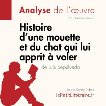 [French] - Histoire d'une mouette et du chat qui lui apprit à voler de Luis Sepúlveda (Analyse de l'oeuvre): Analyse complète et résumé détaillé de l'oeuvre