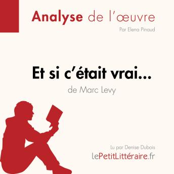 [French] - Et si c'était vrai... de Marc Levy (Analyse de l'oeuvre): Analyse complète et résumé détaillé de l'oeuvre