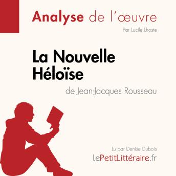 [French] - La Nouvelle Héloïse de Jean-Jacques Rousseau (Analyse de l'oeuvre): Analyse complète et résumé détaillé de l'oeuvre